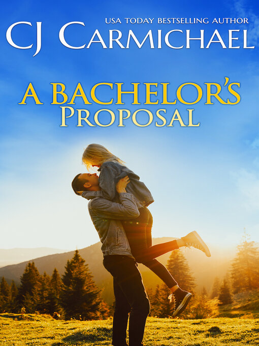 Title details for A Bachelor's Proposal by C.J. Carmichael - Available